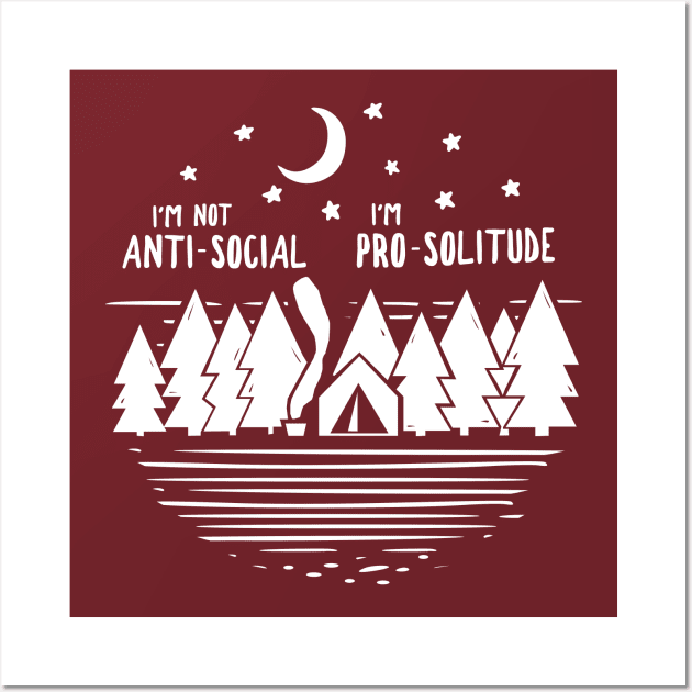 I'm Not Ant-Social I'm Pro-Solitude Wall Art by esskay1000